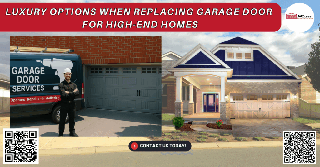 Luxury Options When Replacing Garage Door for High-End Homes - Mcleod Overhead Doors and Springs
